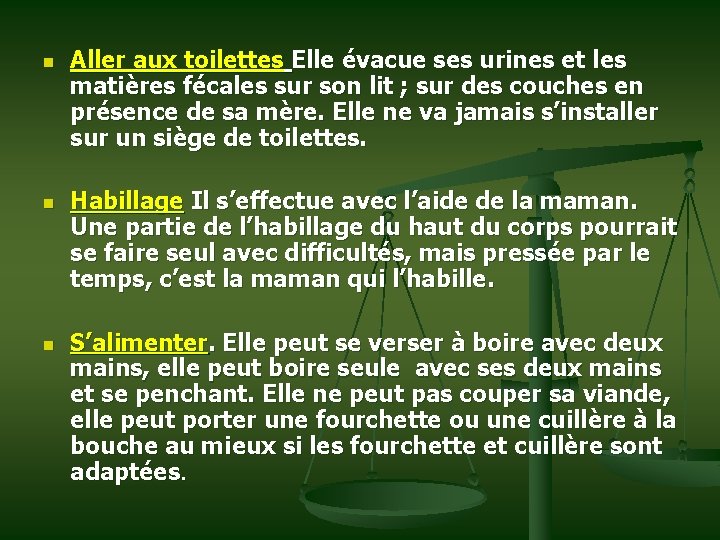 n n n Aller aux toilettes Elle évacue ses urines et les matières fécales