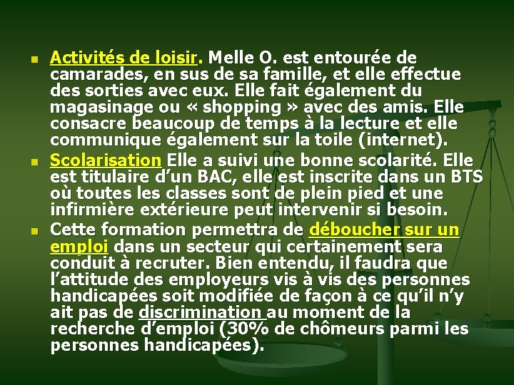n n n Activités de loisir. Melle O. est entourée de camarades, en sus