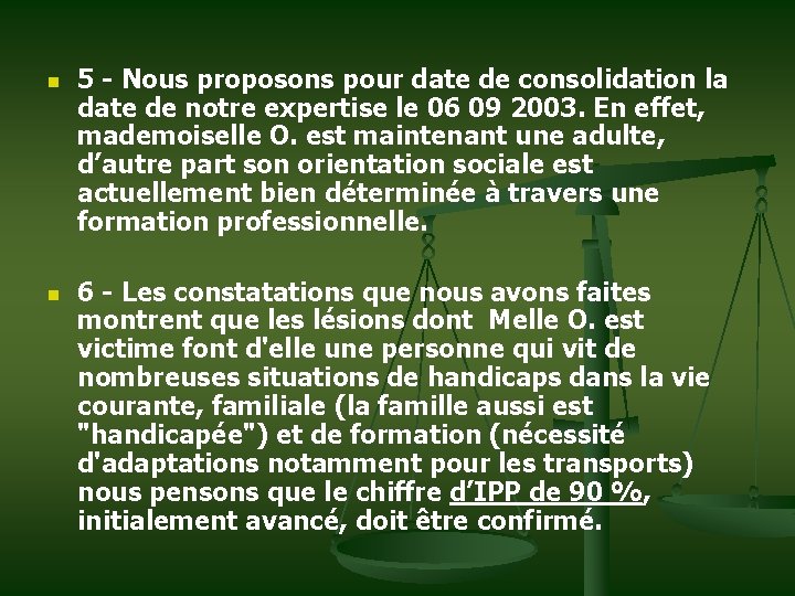 n n 5 - Nous proposons pour date de consolidation la date de notre