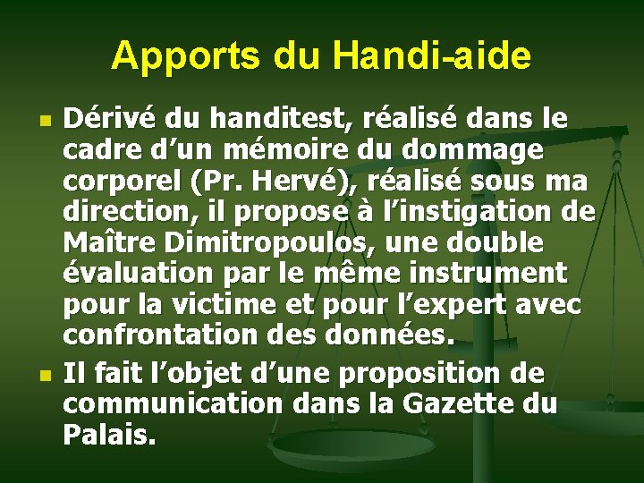 Apports du Handi-aide n n Dérivé du handitest, réalisé dans le cadre d’un mémoire