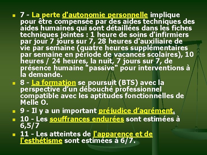 n n n 7 - La perte d'autonomie personnelle implique pour être compensée par