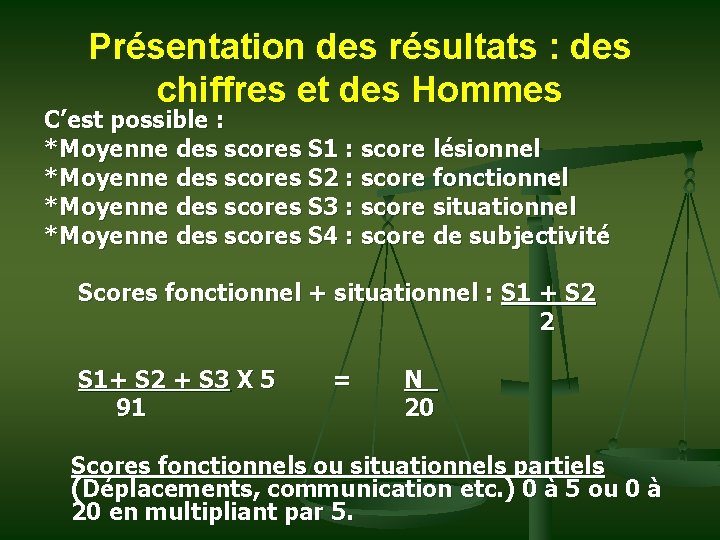 Présentation des résultats : des chiffres et des Hommes C’est possible : *Moyenne des
