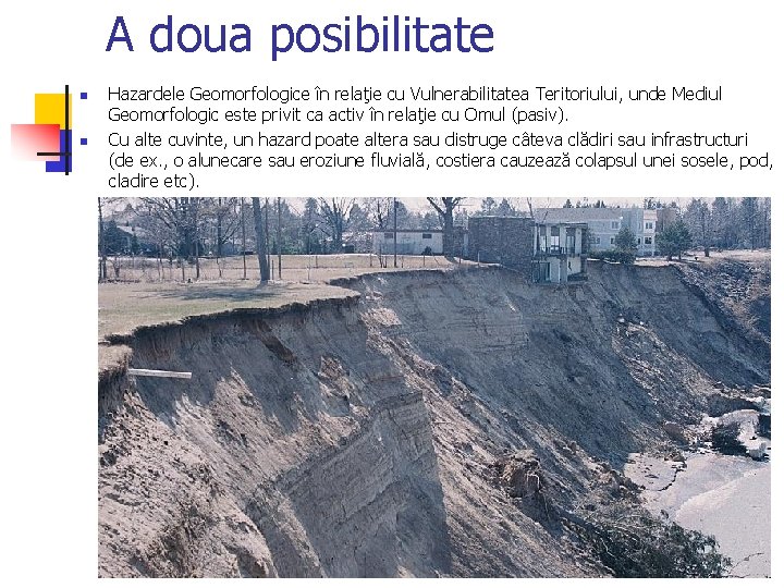 A doua posibilitate n n Hazardele Geomorfologice în relaţie cu Vulnerabilitatea Teritoriului, unde Mediul