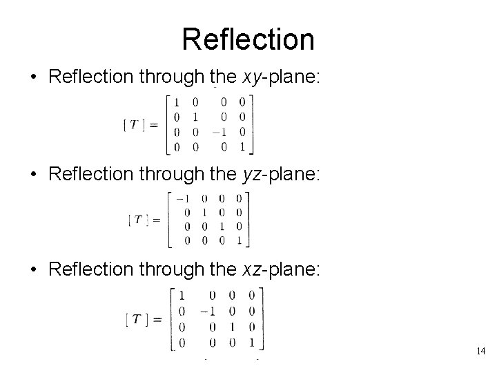 Reflection • Reflection through the xy-plane: • Reflection through the yz-plane: • Reflection through