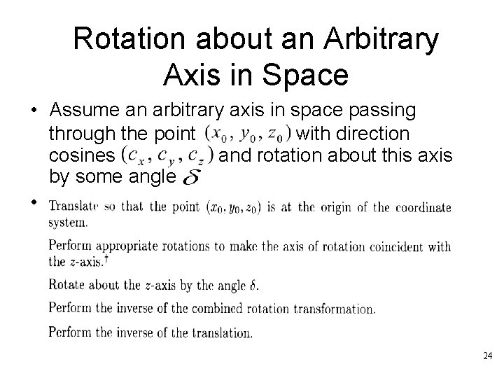 Rotation about an Arbitrary Axis in Space • Assume an arbitrary axis in space