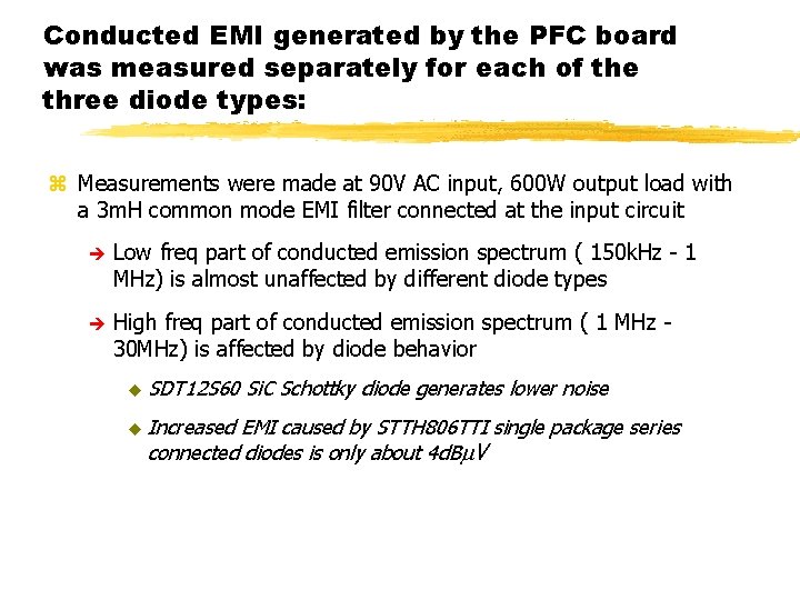 Conducted EMI generated by the PFC board was measured separately for each of the