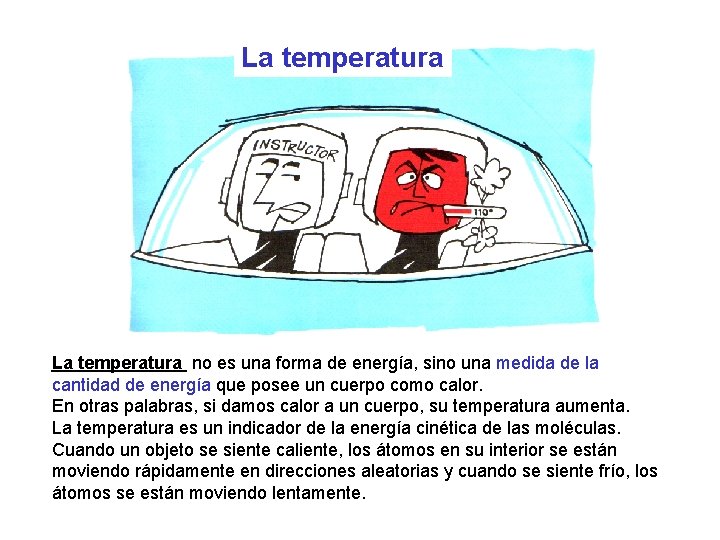 La temperatura no es una forma de energía, sino una medida de la cantidad