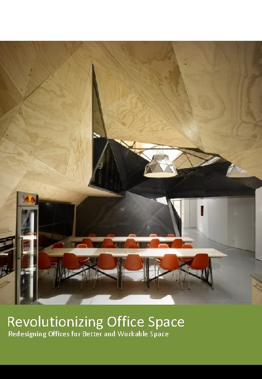 Revolutionizing Office Space Redesigning Offices for Better and Workable Space 