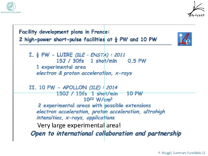 Very large experimental area! P. Muggli, Summary Euro. NAAc 11 