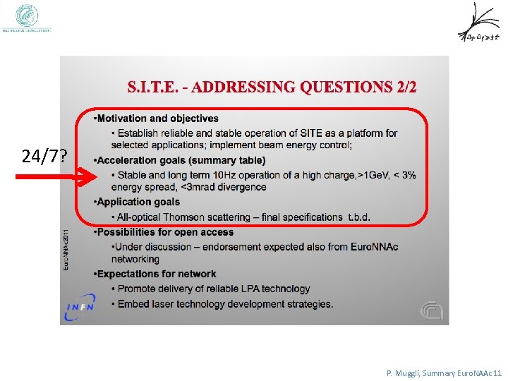 24/7? P. Muggli, Summary Euro. NAAc 11 