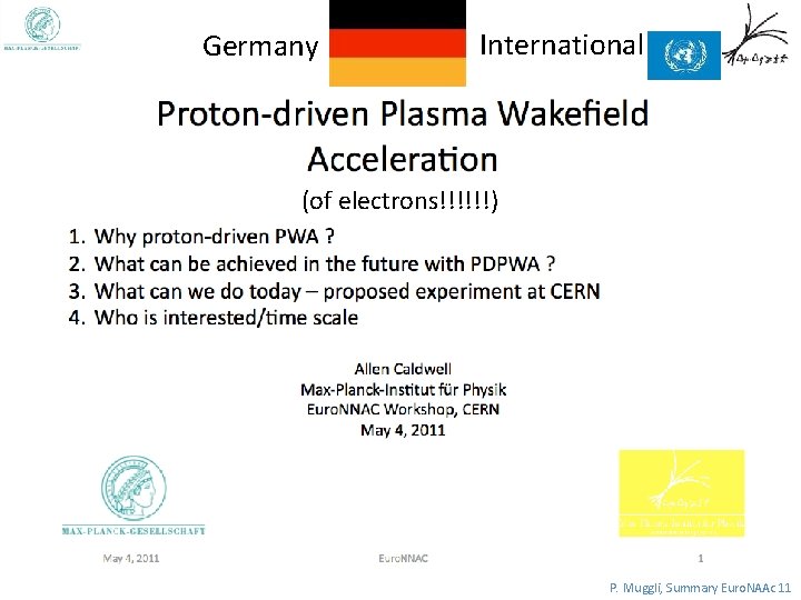 Germany International (of electrons!!!!!!) P. Muggli, Summary Euro. NAAc 11 