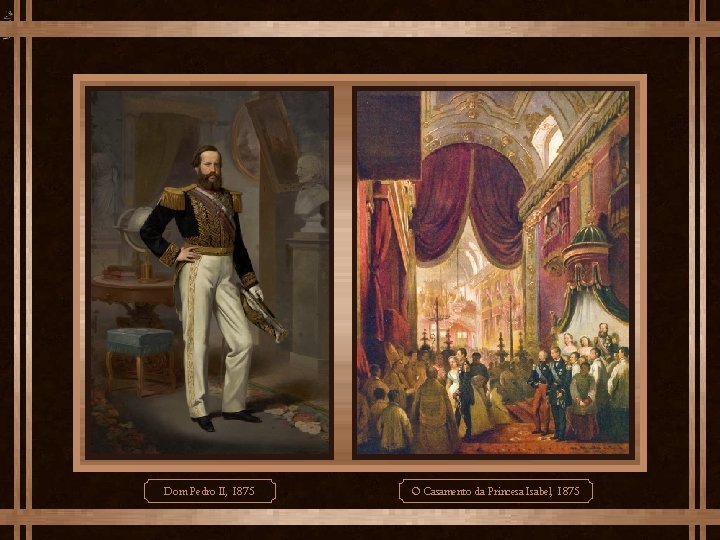 Dom Pedro II, 1875 O Casamento da Princesa Isabel, 1875 
