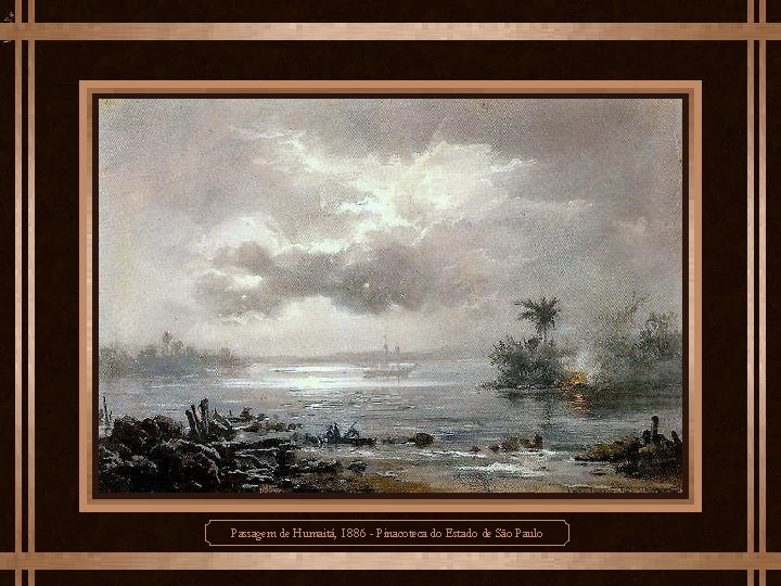 Passagem de Humaitá, 1886 - Pinacoteca do Estado de São Paulo 