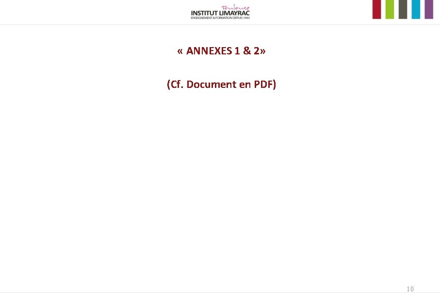  « ANNEXES 1 & 2» (Cf. Document en PDF) 10 