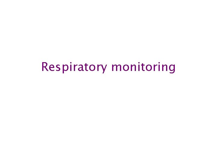 Respiratory monitoring 