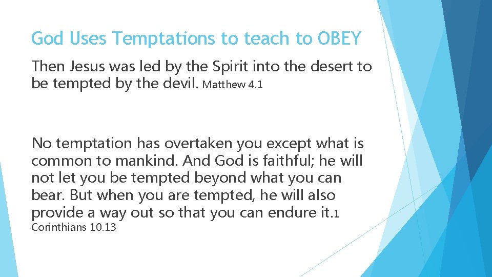 God Uses Temptations to teach to OBEY Then Jesus was led by the Spirit