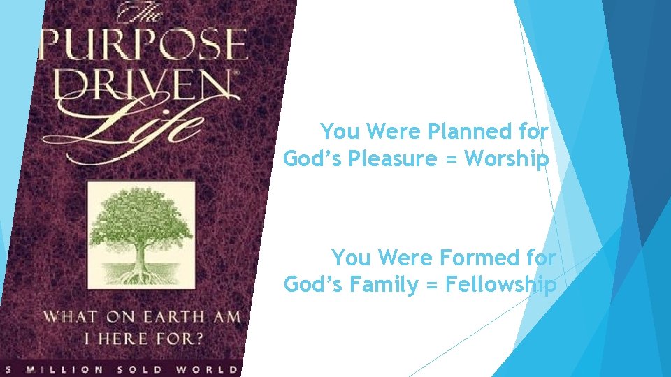 You Were Planned for God’s Pleasure = Worship You Were Formed for God’s Family