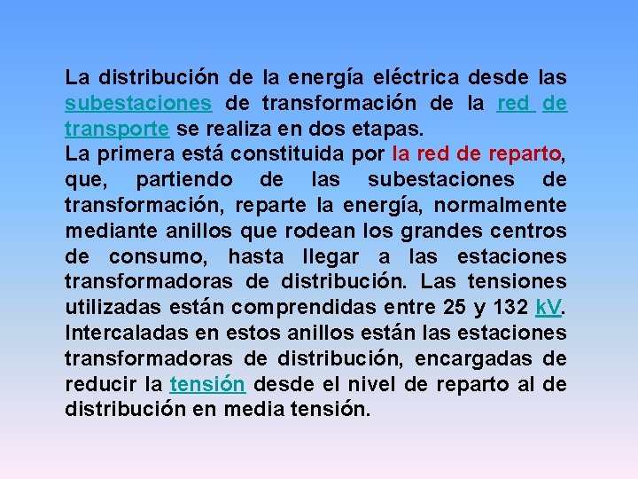 La distribución de la energía eléctrica desde las subestaciones de transformación de la red