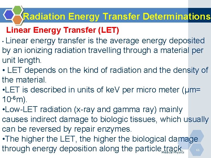 Radiation Energy Transfer Determinations Linear Energy Transfer (LET) • Linear energy transfer is the