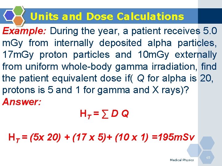 Units and Dose Calculations Example: During the year, a patient receives 5. 0 m.