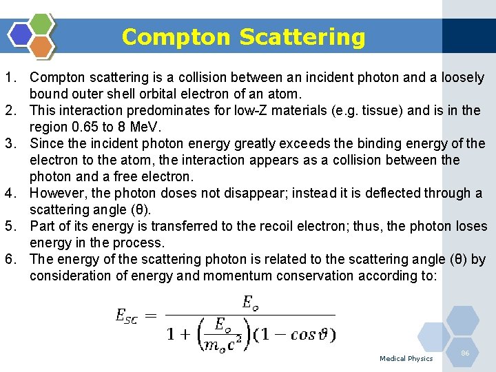 Compton Scattering 1. Compton scattering is a collision between an incident photon and a