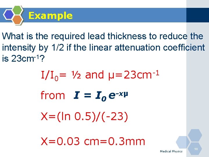 Example What is the required lead thickness to reduce the intensity by 1/2 if