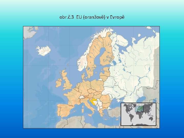 obr. č. 3 EU (oranžově) v Evropě 