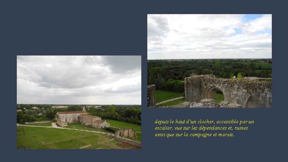 depuis le haut d’un clocher, accessible par un escalier, vue sur les dépendances et,