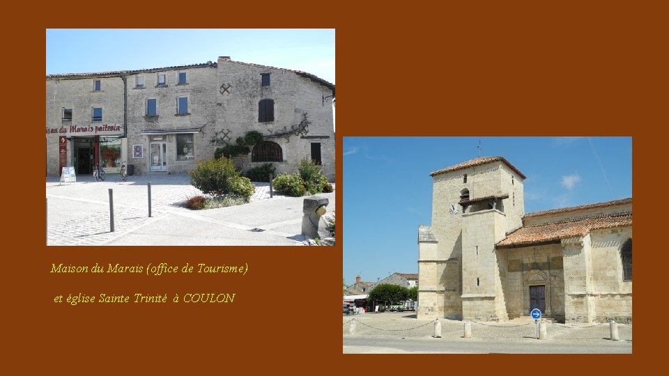 Maison du Marais (office de Tourisme) et église Sainte Trinité à COULON 