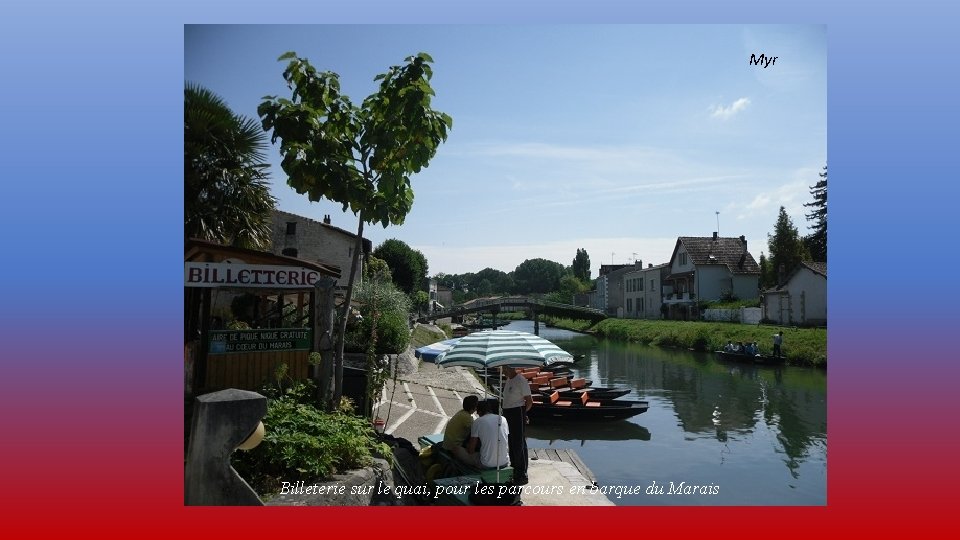 Myr Billeterie sur le quai, pour les parcours en barque du Marais 