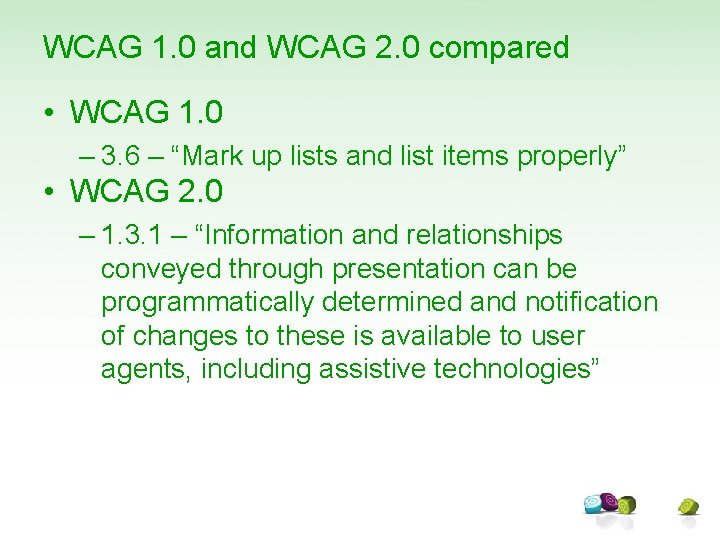 WCAG 1. 0 and WCAG 2. 0 compared • WCAG 1. 0 – 3.