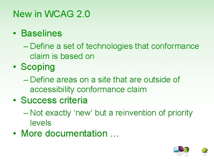 New in WCAG 2. 0 • Baselines – Define a set of technologies that