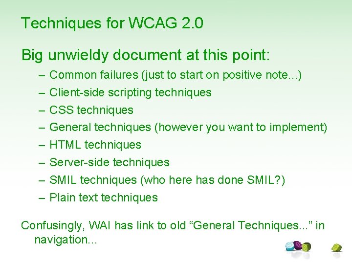 Techniques for WCAG 2. 0 Big unwieldy document at this point: – – –