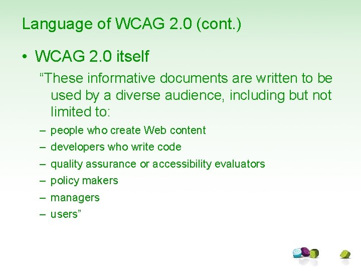 Language of WCAG 2. 0 (cont. ) • WCAG 2. 0 itself “These informative