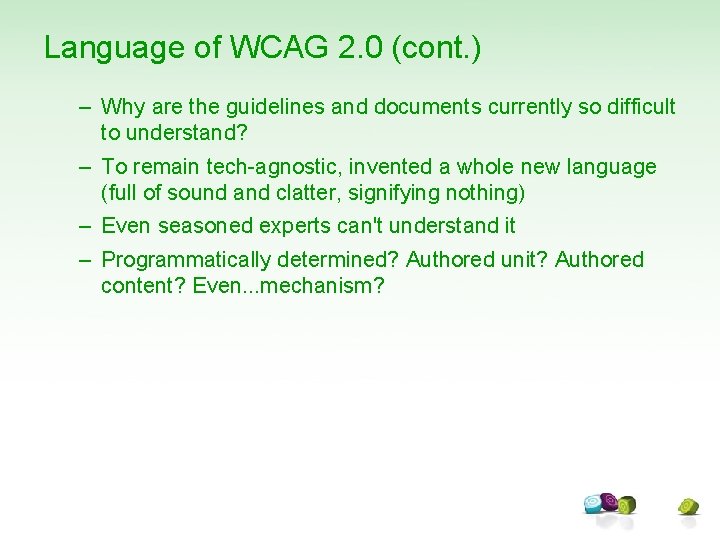 Language of WCAG 2. 0 (cont. ) – Why are the guidelines and documents