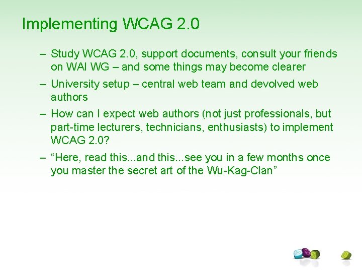 Implementing WCAG 2. 0 – Study WCAG 2. 0, support documents, consult your friends