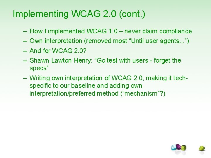 Implementing WCAG 2. 0 (cont. ) – – How I implemented WCAG 1. 0