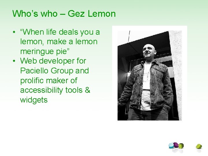 Who’s who – Gez Lemon • “When life deals you a lemon, make a