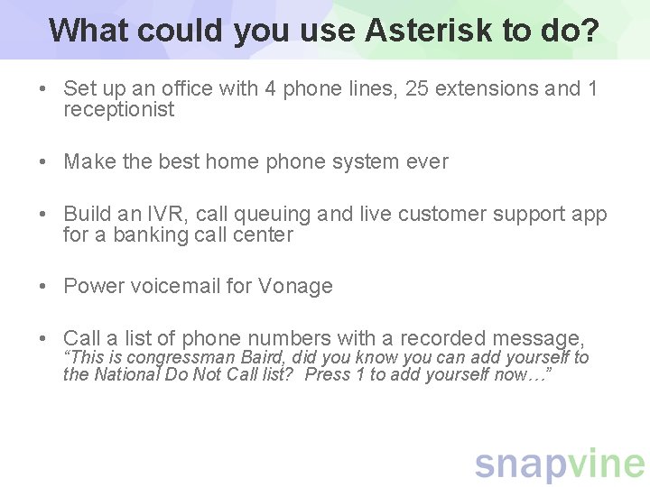 What could you use Asterisk to do? • Set up an office with 4 What could you use Asterisk to do? • Set up an office with 4