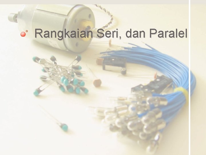 Rangkaian Seri, dan Paralel 