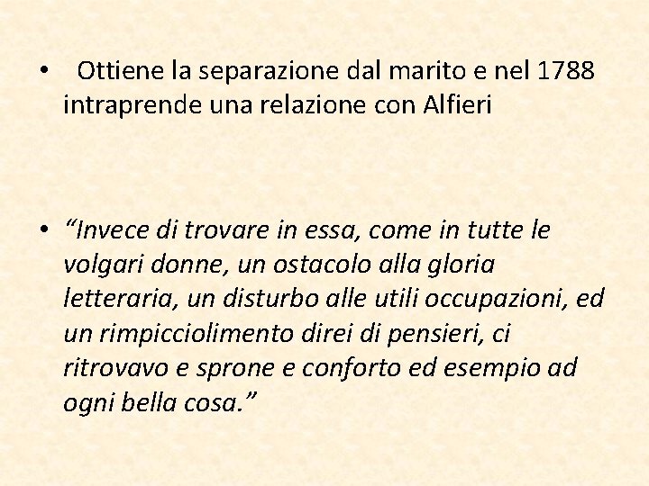  • Ottiene la separazione dal marito e nel 1788 intraprende una relazione con