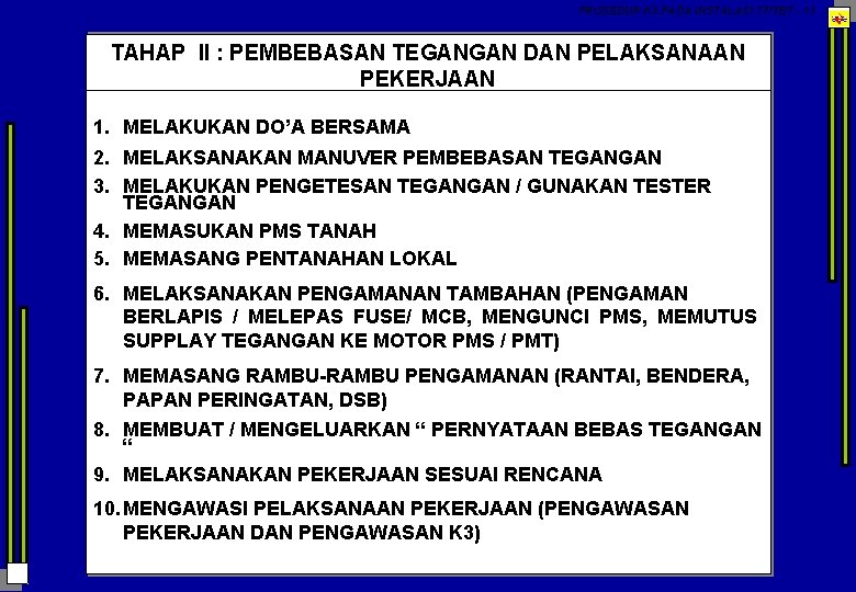 PROSEDUR K 3 PADA INSTALASI TT/TET - 11 TAHAP II : PEMBEBASAN TEGANGAN DAN
