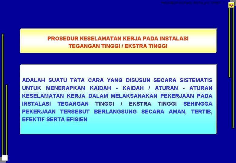 PROSEDUR K 3 PADA INSTALASI TT/TET - 1 PROSEDUR KESELAMATAN KERJA PADA INSTALASI TEGANGAN