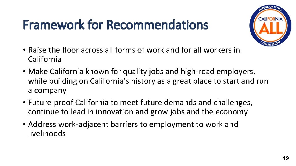 Framework for Recommendations • Raise the floor across all forms of work and for