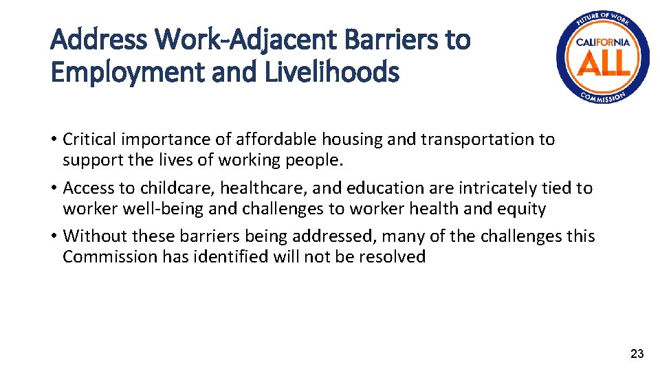 Address Work-Adjacent Barriers to Employment and Livelihoods • Critical importance of affordable housing and