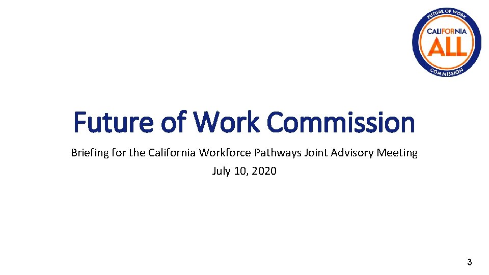 Future of Work Commission Briefing for the California Workforce Pathways Joint Advisory Meeting July