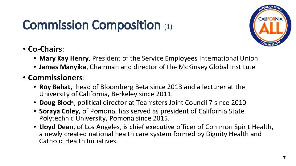 Commission Composition (1) • Co-Chairs: • Mary Kay Henry, President of the Service Employees