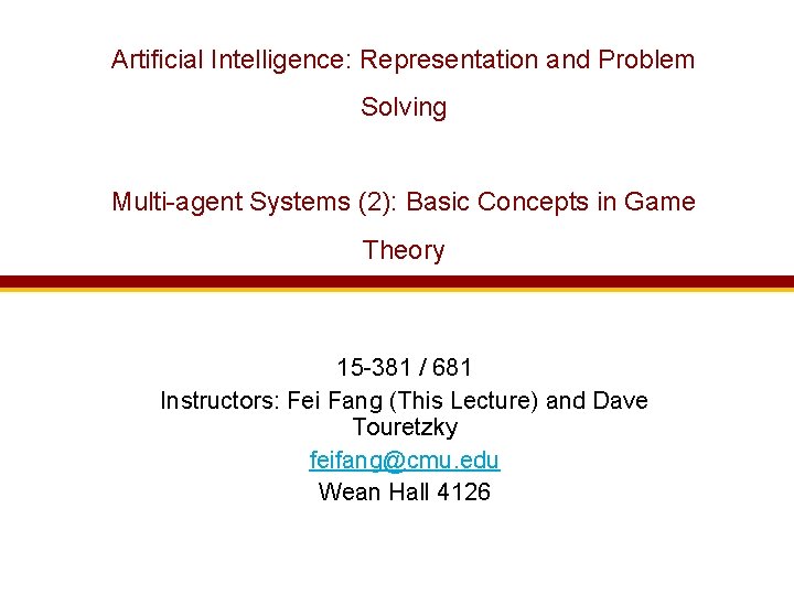 Artificial Intelligence: Representation and Problem Solving Multi-agent Systems (2): Basic Concepts in Game Theory