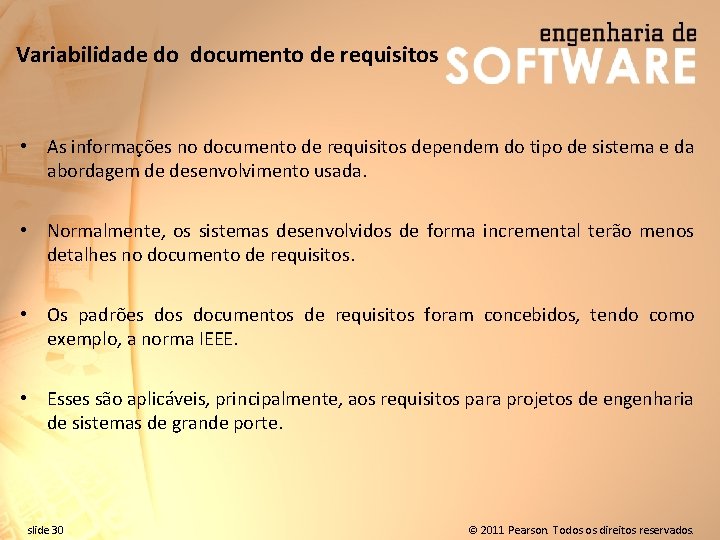 Variabilidade do documento de requisitos • As informações no documento de requisitos dependem do