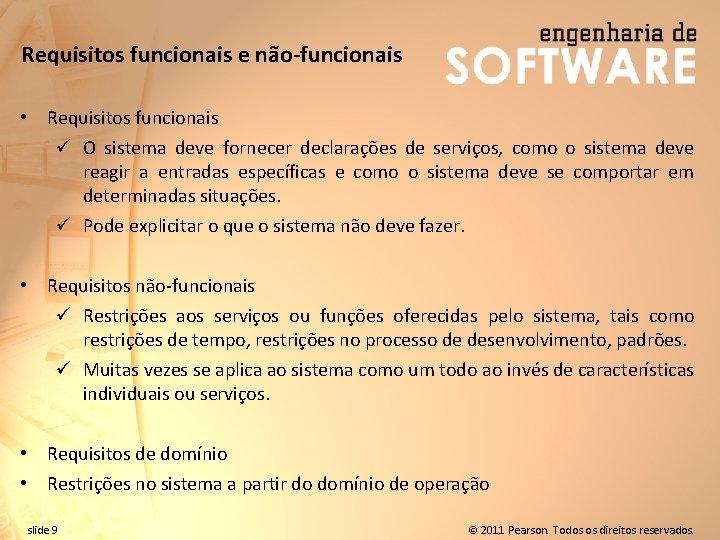 Requisitos funcionais e não-funcionais • Requisitos funcionais ü O sistema deve fornecer declarações de